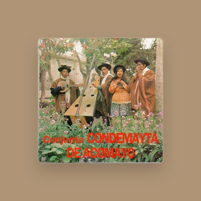 Ouve Conjunto Condemayta De Acomayo, vê vídeos de música, lê a biografia, vê as datas da digressão e muito mais!