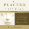 Le placebo, c'est vous - méditation 2 - Joe Dispenza