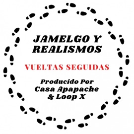 Vueltas Seguidas (feat. Jamelgo, Casa Apapache & Loop X) Realismos