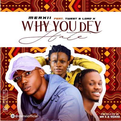 Why You Dey Hate - Single