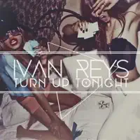 Turn Up Tonight — Ivan Reys