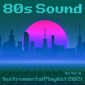 80s Sound Instrumental Playlist 2021 by R.F.N. artwork