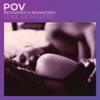 POV (Recovered & Reimagined) - Single