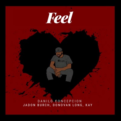 Feel (feat. Jadon Burch, Donovan Long & Kay) - Single