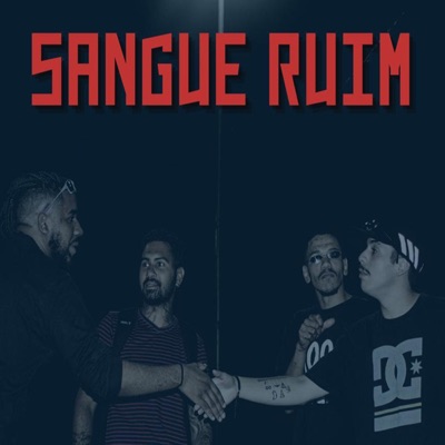 Sangue Ruim (feat. Gantes MC, Phineas & Rawkinss) - Single
