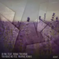 You Make Me Feel (Kapral Remix) [feat. Roma Trevoga] — DJ Nil
