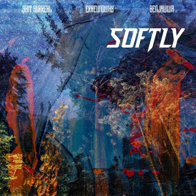 Softly (feat. Sait Surreal & Benjawwa) - Single