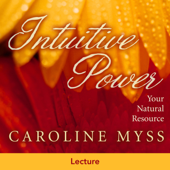 Intuitive Power - Caroline Myss