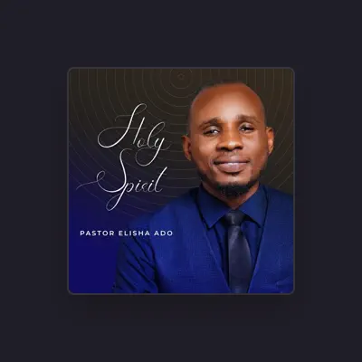 Listen to Pastor Elisha Ado, watch music videos, read bio, see tour dates & more!