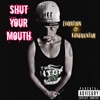 Shut Your Mouth (feat. Konfidential) - Single