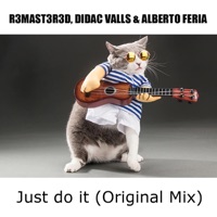 Just do it - Single - Alberto Feria, R3MAST3R3D & Didac Valls