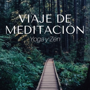 Viaje de Meditación: Yoga y Zen, Mente Armonía, Entrenamiento Autógeno, Ejercicios de Conciencia, Música para la Relajación y la Meditación Profunda
