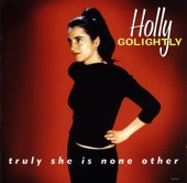 Holly Golightly - Tell Me Now So I Know
