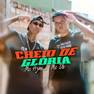 Cheio de Glória - Single by Mc DB & MC Hzim album reviews, ratings, credits