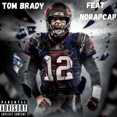 Tom Brady (feat. NoRapCap) - Single