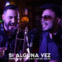 Si Alguna Vez (feat. Sebastián El Tren) - Single - El Clan del Solar