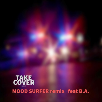Take Cover (feat. Cookie & B.A.) [Mood Surfer Remix] - Single