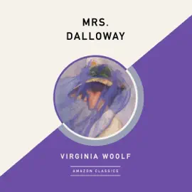 Mrs. Dalloway (AmazonClassics Edition) (Unabridged)