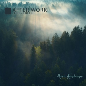 After Work Forest Relief