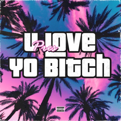 U Love Yo Bitch (feat. Gt & Babyface Ray) - Single
