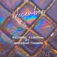 December (feat. Nadisha Thomas) - Single - Michael Timothy