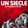 Un Siècle De Musiques De Films