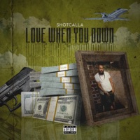 Love When You Down - Single - Shotcalla