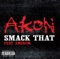 Akon & Eminem - Smack That