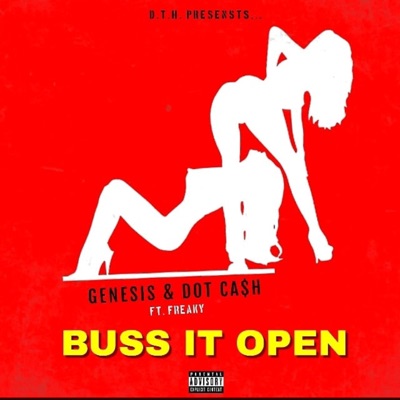 Buss It Open (feat. Dot Ca$h & Freaky) - Single