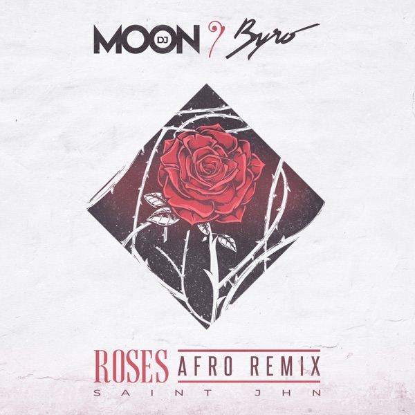 Roses (Afro Remix) - Single - DJ Moon & Byro