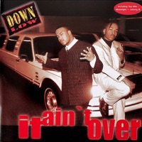 It Ain't Over - Down Low