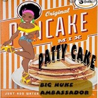 Patty Cake - Single - Big Nuke Ambassador