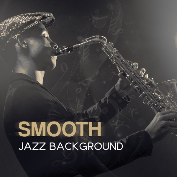 Smooth Jazz Background: Chill & Relaxation, Lounge Dinner Party Rhythms, Italian & Parisian Cafe, Soft Atmosphere, Instrumental Songs for Night Date