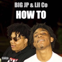 How To - Single - Bigjp & Lil Co