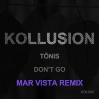 Don't Go (Mar Vista Remix) - Single - Tōnis