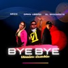 Bye Bye (Version Cumbia) (feat. Dany Ubran & El Resonante) - Single