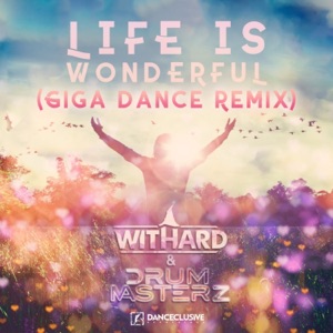 Life Is Wonderful (Giga Dance Remix) - Single