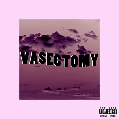 Vasectomy (feat. Pxrra) - Single