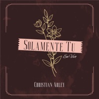 Solamente Tú (En Vivo) - Single - Christian Arley