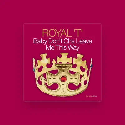 Listen to Royal T, watch music videos, read bio, see tour dates & more!