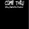 Come Thru (feat. Sah.Vvy & Jaedawn) - Doobie Danx lyrics