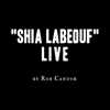 Shia LaBeouf Live - Rob Cantor