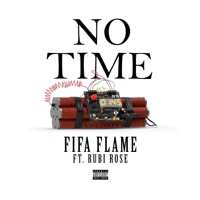 No Time (feat. Rubi Rose) - Single - Fifa Flame