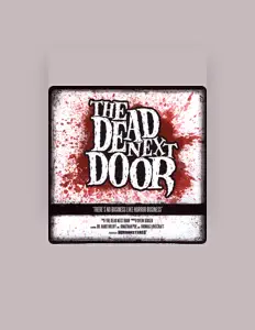 Listen to The Dead Next Door, watch music videos, read bio, see tour dates & more!