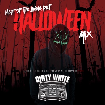 Night of the Living Def (Halloween Mix 7) - DJ Dirty White | Shazam