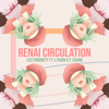 Renai Circulation (English Cover) [Full Version] [feat. Y. Chang & L-Train] - Lizz Robinett