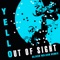 Out of Sight - Yello lyrics