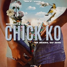 Chick Ko (feat. Nik Makino & Raf Davis) Droppout & Rhyne