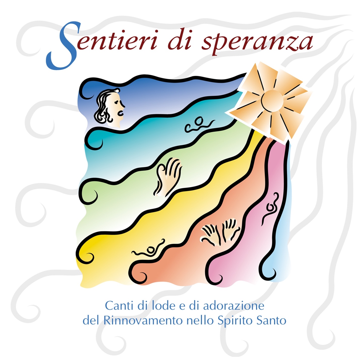 Sentieri di speranza (Canti di Lode e Adorazione del Rinnovmento dello spirito Santo - remastered)