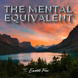 The Mental Equivalent (Unabridged)